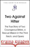 Two Against Hitler Isabel Vincent 9781529300215 John Murray Press