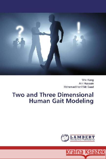 Two and Three Dimensional Human Gait Modeling Kong, Win; Hussain, Aini; Md Saad, Mohamad Hanif 9783659978814 LAP Lambert Academic Publishing - książka