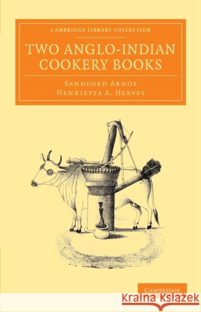 Two Anglo-Indian Cookery Books Sandford Arnot Henrietta A. Hervey  9781108055635 Cambridge University Press - książka