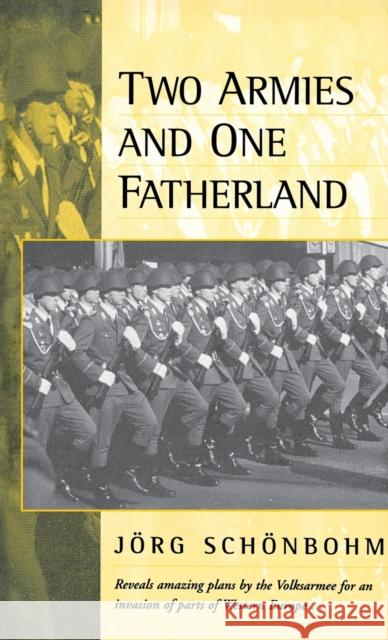 Two Armies and One Fatherland: The End of the Nationale Volksarmee Schönbohm Jörg 9781571810694 Berghahn Books - książka