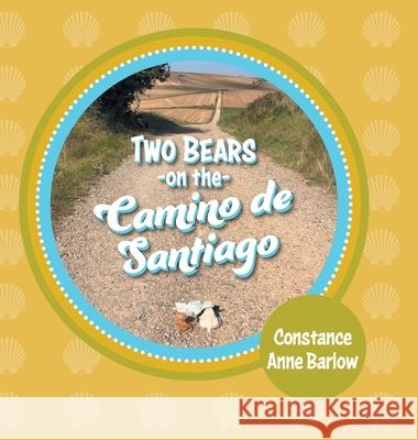 Two Bears on the Camino de Santiago Constance Anne Barlow 9781525574504 FriesenPress - książka
