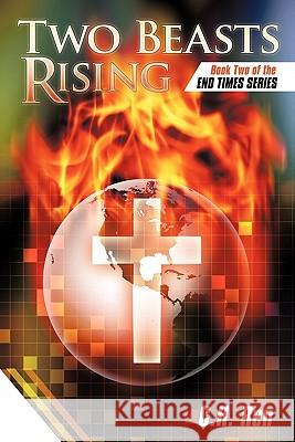 Two Beasts Rising: Book Two of the End Times Series C. H. Ren 9781449713843 WestBow Press - książka