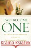 Two Become One Antonios Kaldas 9781944967215 Ancient Faith Publishing