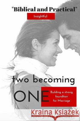 two becoming ONE Kim J. Alexander 9781546954941 Createspace Independent Publishing Platform - książka