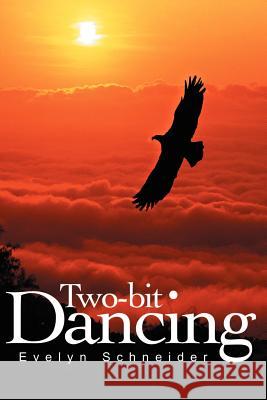Two-Bit Dancing Evelyn Schneider 9780595200115 Writers Club Press - książka