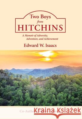 Two Boys from Hitchins: A Memoir of Adversity, Adventure, and Achievement Edward W Isaacs, Chilton E Isaacs 9781662431807 Page Publishing, Inc. - książka