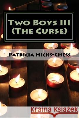 Two Boys III: The Curse Patricia Hicks Chess 9781517544584 Createspace Independent Publishing Platform - książka