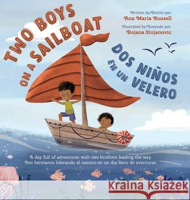 Two Boys on a Sailboat: A day full of adventures with two brothers leading the way. Russell, Ana M. 9780578385747 Ana Russell - książka