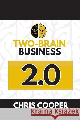 Two-Brain Business 2.0 Chris Cooper 9781515241171 Createspace Independent Publishing Platform - książka