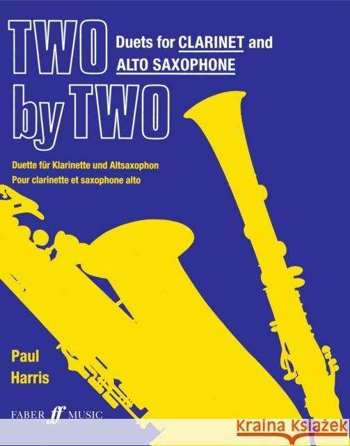 Two by Two Clarinet and Alto Saxophone Duets Various                                  Paul Harris McHenry Harris 9780571514489 Faber & Faber - książka