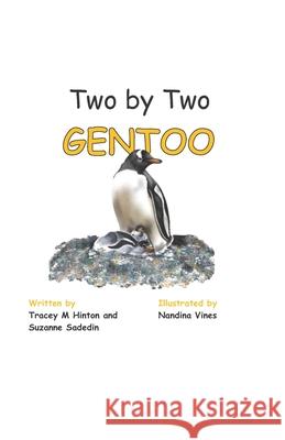 Two by Two Gentoo Suzanne Sadedin Nandina Vines Tracey Hinton 9780645143300 Wildlife Adventures - książka