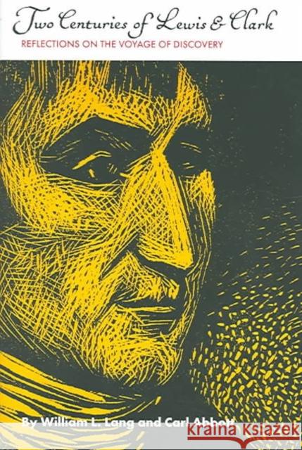 Two Centuries of Lewis and Clark: Reflections on the Voyage of Discovery William L. Lang William L. Lang Carl Abbott 9780875952888 Oregon Historical Society Press - książka
