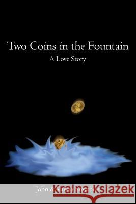 Two Coins in the Fountain: A Love Story Vanna Smythies John Smythies 9781419618659 Booksurge Publishing - książka