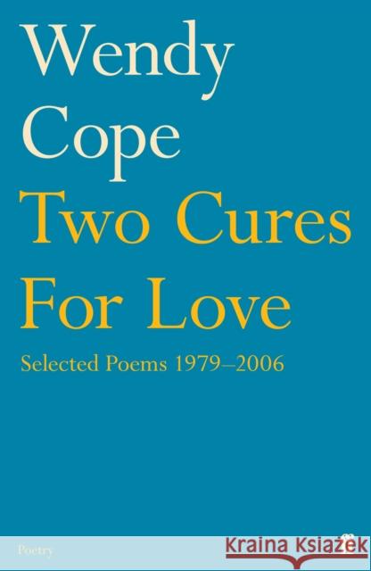 Two Cures for Love: Selected Poems 1979-2006 Wendy Cope 9780571240784 Faber & Faber - książka