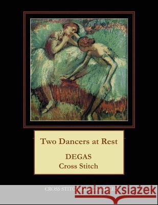 Two Dancers at Rest: Degas Cross Stitch Pattern Cross Stitch Collectibles Kathleen George 9781978428539 Createspace Independent Publishing Platform - książka