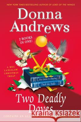 Two Deadly Doves: Six Geese A-Slaying and Duck the Halls Donna Andrews 9781250074386 St. Martin's Griffin - książka