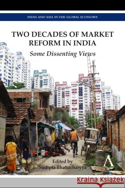 Two Decades of Market Reform in India Bhattacharyya, Sudipta 9780857283269 Anthem Press - książka