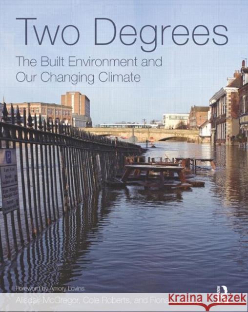 Two Degrees: The Built Environment and Our Changing Climate Alisdair McGregor Cole Roberts Fiona Cousins 9780415692991 Routledge - książka