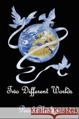 Two Different Worlds Pearl Nielsen Judy Gjersoe 9781467906968 Createspace - książka