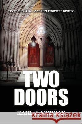 Two Doors - Modern Prophet Series (Book 1) Karl J. Morgan 9780986027079 Sacred Life Publishers - książka