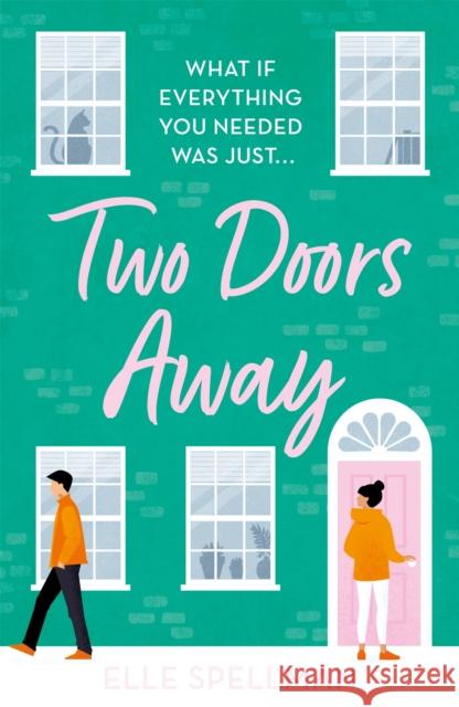Two Doors Away: A wonderfully uplifting novel of friendship and romance Elle Spellman 9781409191575 Orion Publishing Co - książka