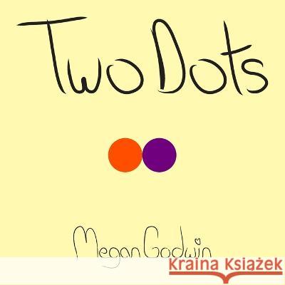 Two Dots Megan Renee Godwin 9798829354510 Independently Published - książka