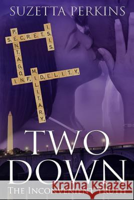 Two Down: The Inconvenient Truth MS Suzetta M. Perkins 9781548485108 Createspace Independent Publishing Platform - książka