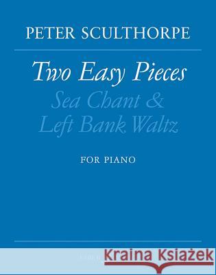 Two Easy Pieces: Sheet Sculthorpe, Peter 9780571515257 Faber Music Ltd - książka