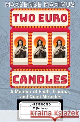 Two Euro Candles: A Memoir of Faith, Trauma and Quiet Miracles Maxsense Maximus 9780648847069 Euraus Publishing - książka