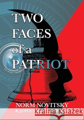 Two Faces of a Patriot Norm Novitsky Norm Novitsky John Truman Wolfe 9781734620108 IC Liberty Publishing - książka