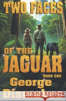 Two Faces of the Jaguar George Dismukes 9781680468977 Melange Books, LLC - książka
