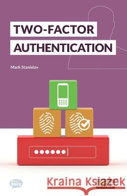Two-Factor Authentication Mark Stanislav 9781849287326 It Governance Ltd - książka