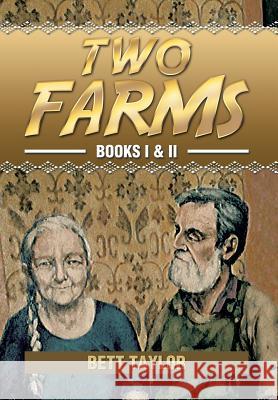 Two Farms: Books I & II Taylor, Bett 9781493134915 Xlibris Corporation - książka