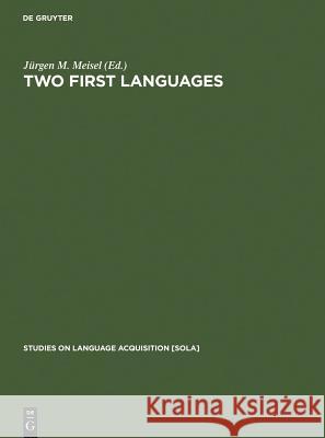 Two First Languages: Early Grammatical Development in Bilingual Children Meisel, Jürgen M. 9783110131338 de Gruyter Mouton - książka