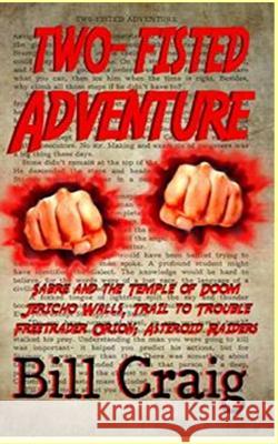 Two-Fisted Adventure Bill Craig 9781514240137 Createspace - książka