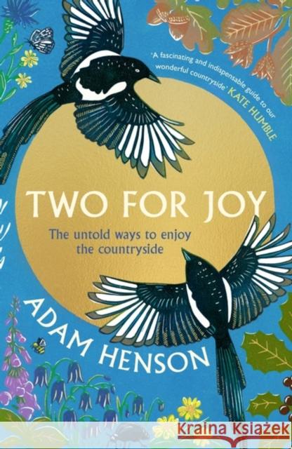 Two for Joy: The untold ways to enjoy the countryside Adam Henson 9781408727362 Little, Brown Book Group - książka