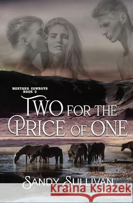 Two for the Price of One: Montana Cowboys 3 Sullivan 9781944122690 Sandy Sullivan - książka