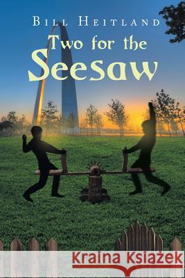 Two for the Seesaw Bill Heitland 9781642149166 Page Publishing, Inc. - książka