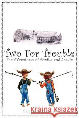 Two For Trouble: The Adventures of Orville and Joanie O'Donnell, Royce 9781425932428 Authorhouse - książka