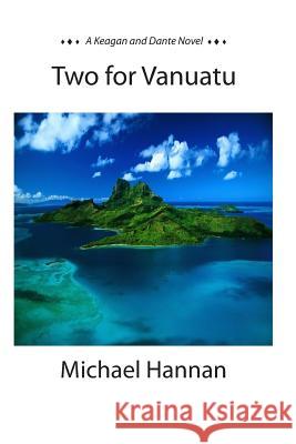 Two for Vanuatu Michael Hannan 9781545272442 Createspace Independent Publishing Platform - książka