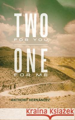 Two For You, One For Me Anthony Hern?ndez Richard Hern?ndez 9781732109520 Two for You One for Me - książka