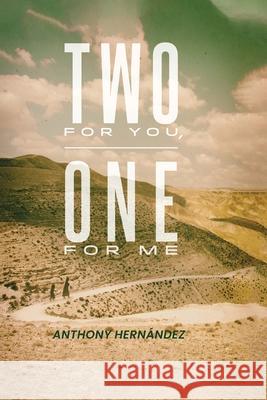 Two For You, One For Me Anthony Hern?ndez Richard Hern?ndez 9781732109537 Two for You One for Me - książka