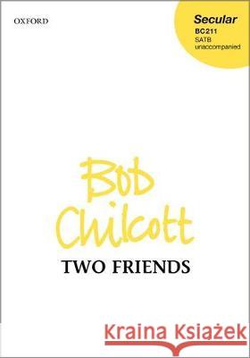 Two Friends: Vocal Score Bob Chilcott   9780193512184 Oxford University Press - książka