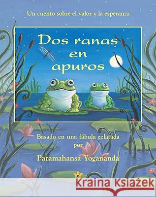 Two Frogs in Trouble (Spanish) = Two Frogs in Trouble Yogananda, Paramahansa 9780876120361 Self-Realization Fellowship Publishers - książka