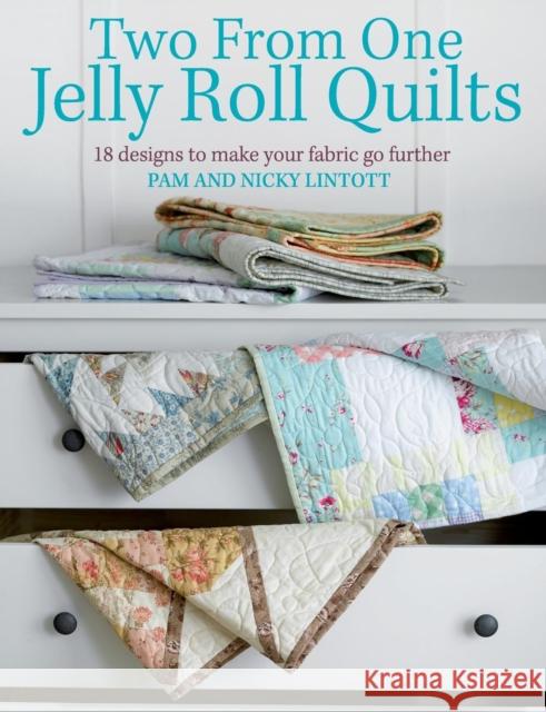 Two from One Jelly Roll Quilts: 18 Designs to Make Your Fabric Go Further Lintott, Pam 9780715337561  - książka