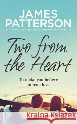 Two from the Heart : To make you believe in true love Patterson, James 9781780897530  - książka