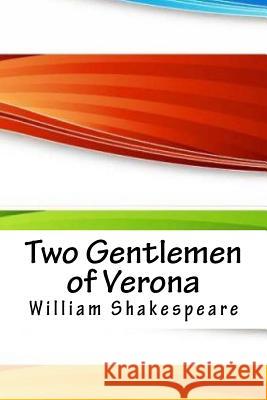 Two Gentlemen of Verona William Shakespeare 9781718666467 Createspace Independent Publishing Platform - książka