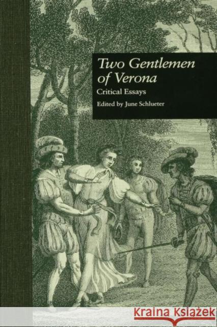 Two Gentlemen of Verona: Critical Essays Schlueter, June 9780815310204 Taylor & Francis - książka