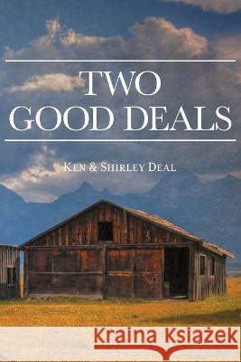 Two Good Deals Ken & Shirley Deal 9798886150827 Inks and Bindings, LLC - książka