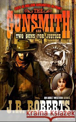 Two Guns for Justice J. R. Roberts 9781612327365 Speaking Volumes, LLC - książka